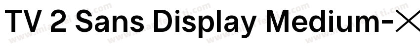 TV 2 Sans Display Medium字体转换